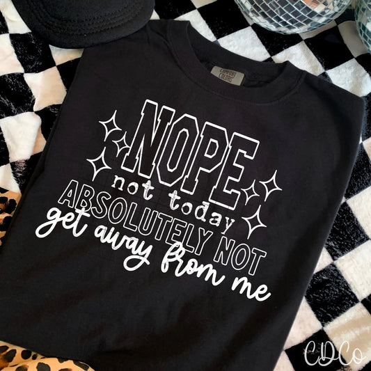 Not today get away from me tshirt