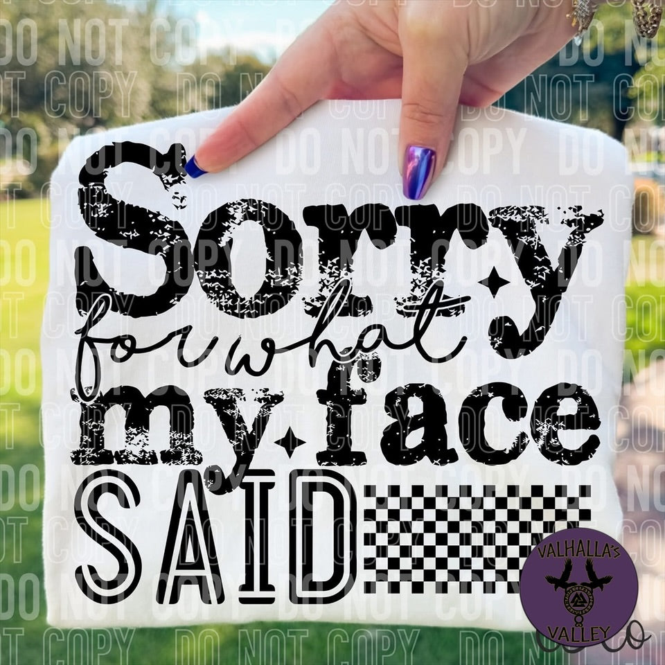 Sorry my face said t shirt
