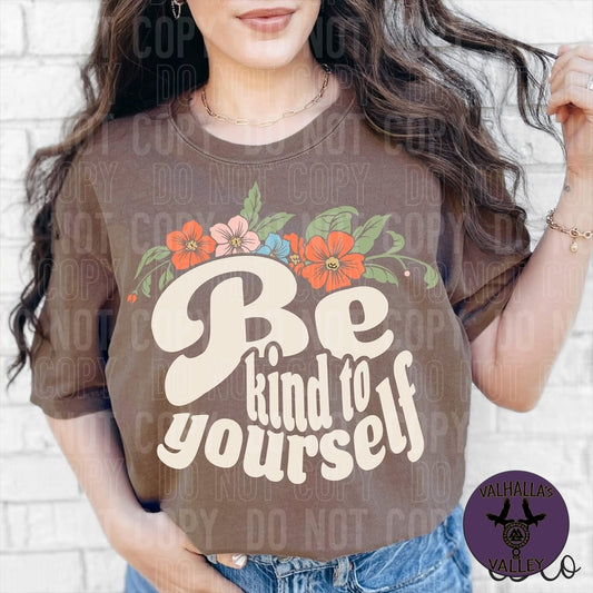Be kind to yourself t shirt
