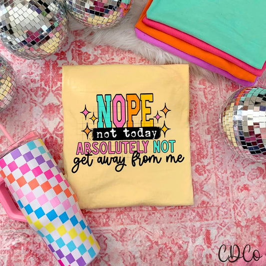 Not today tshirt